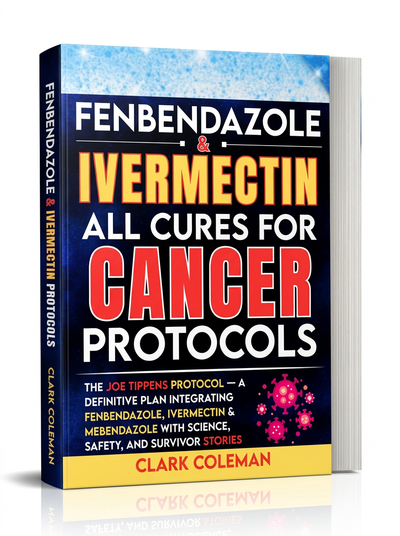 Fenbendazole & Ivermectin: Complete Cancer Protocols & Survivor Stories